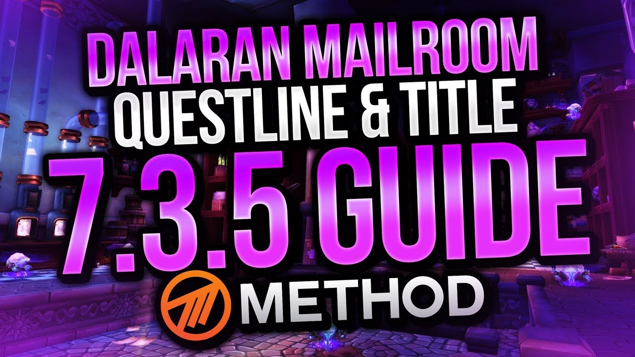 Dalaran Mailroom Questline & Postmaster Title Guide 7.3.5 - Method