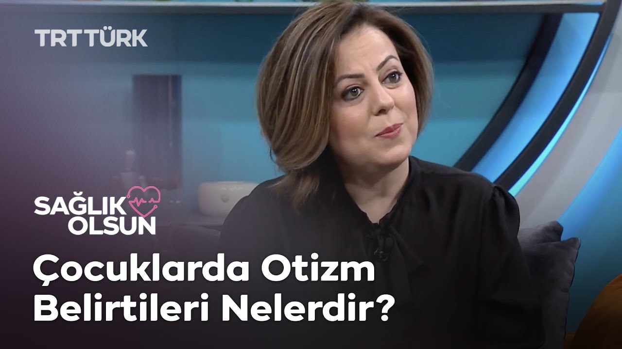 Otizmli Çocuk Nasıl Anlaşılır? Otizm Belirtileri | Sağlık Olsun