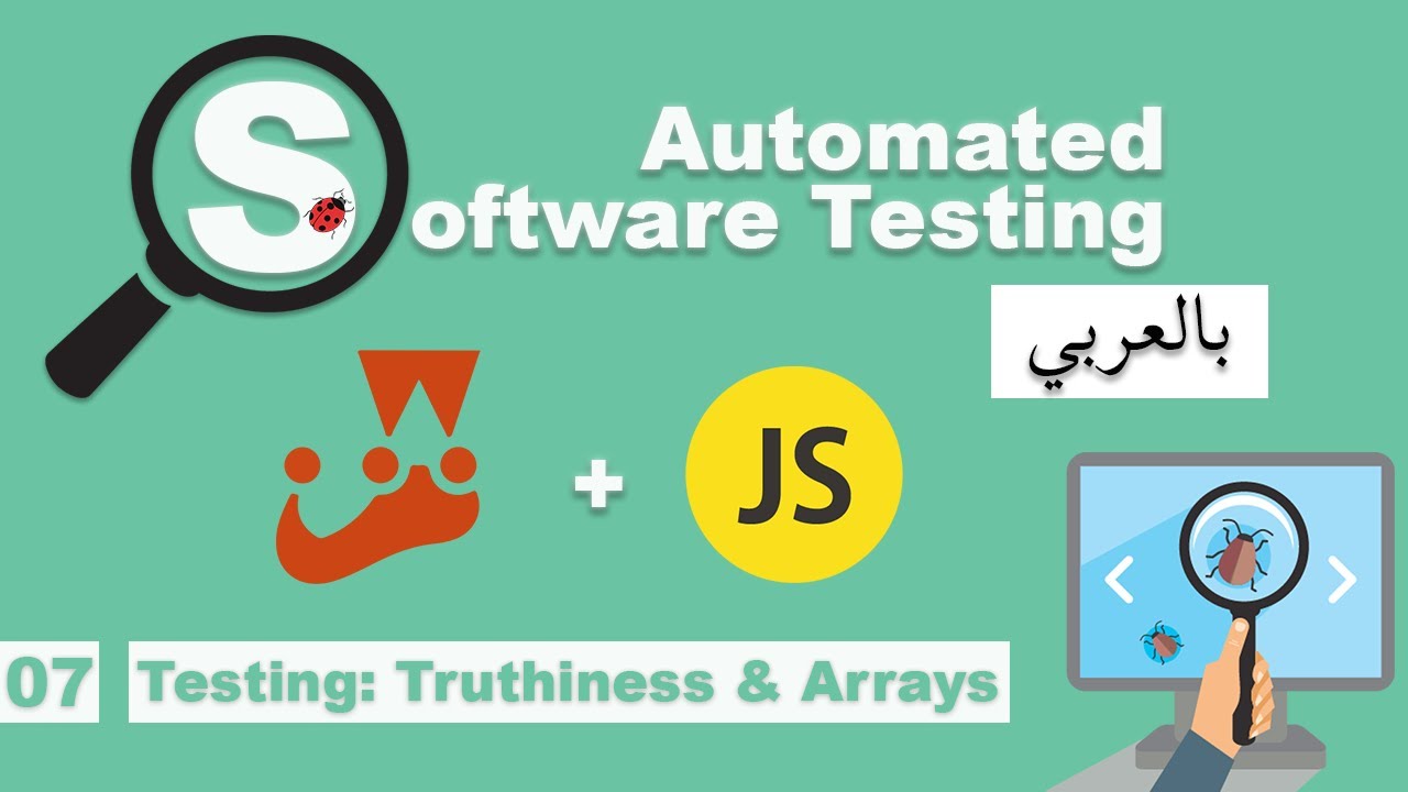 Software Testing Course in Arabic | #07 - Testing: Truthiness & Arrays | بالعربي software testing