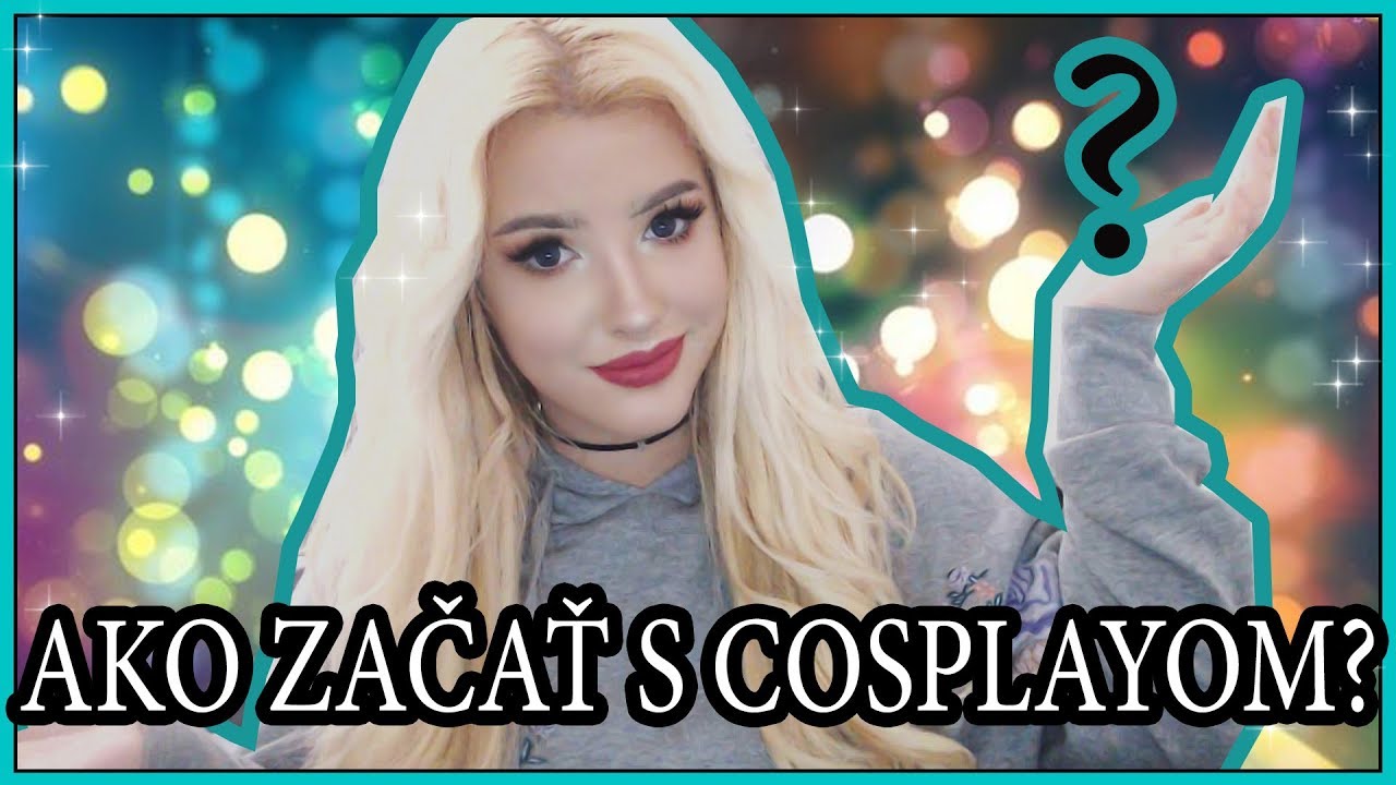 AKO ZAČAŤ S COSPLAYOM? ⚔️