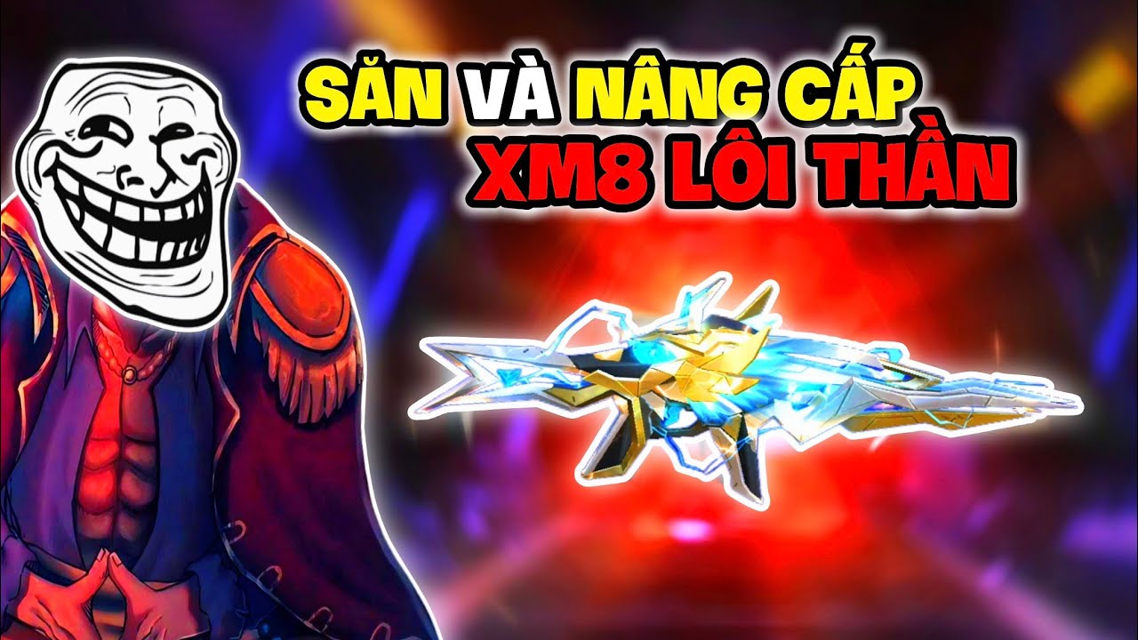 Loger Săn Và Nâng Cấp XM8 Lôi Thần Quay Trở Lại😆🥴