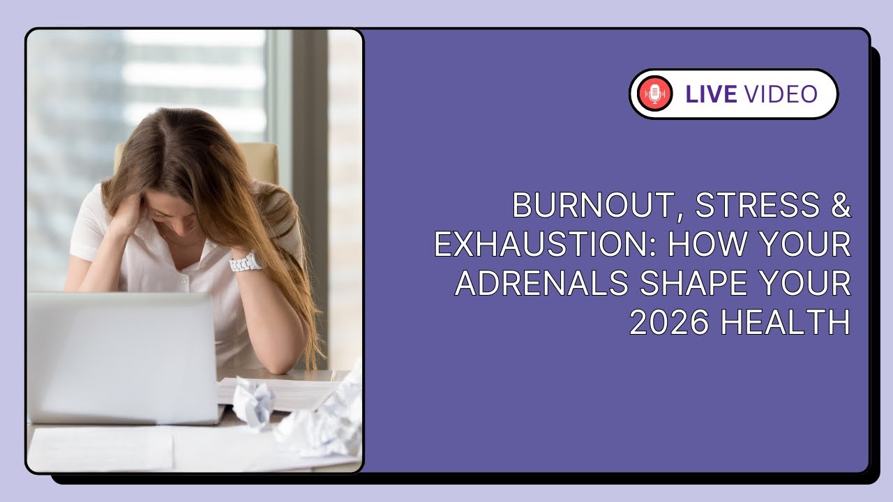 Burnout, Stress & Exhaustion: How Your Adrenals Shape Your 2026 Health