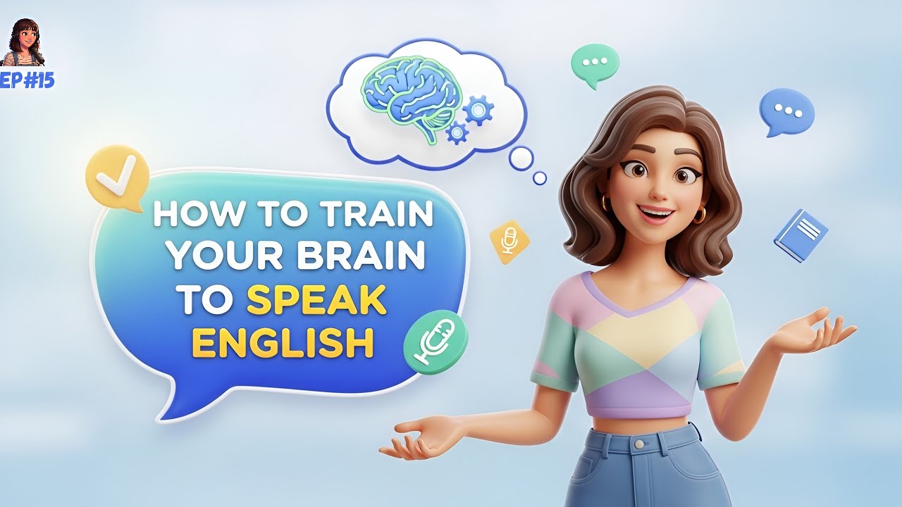 How to Train Your Brain to Speak English | 7 Ways | English Speaking Tips