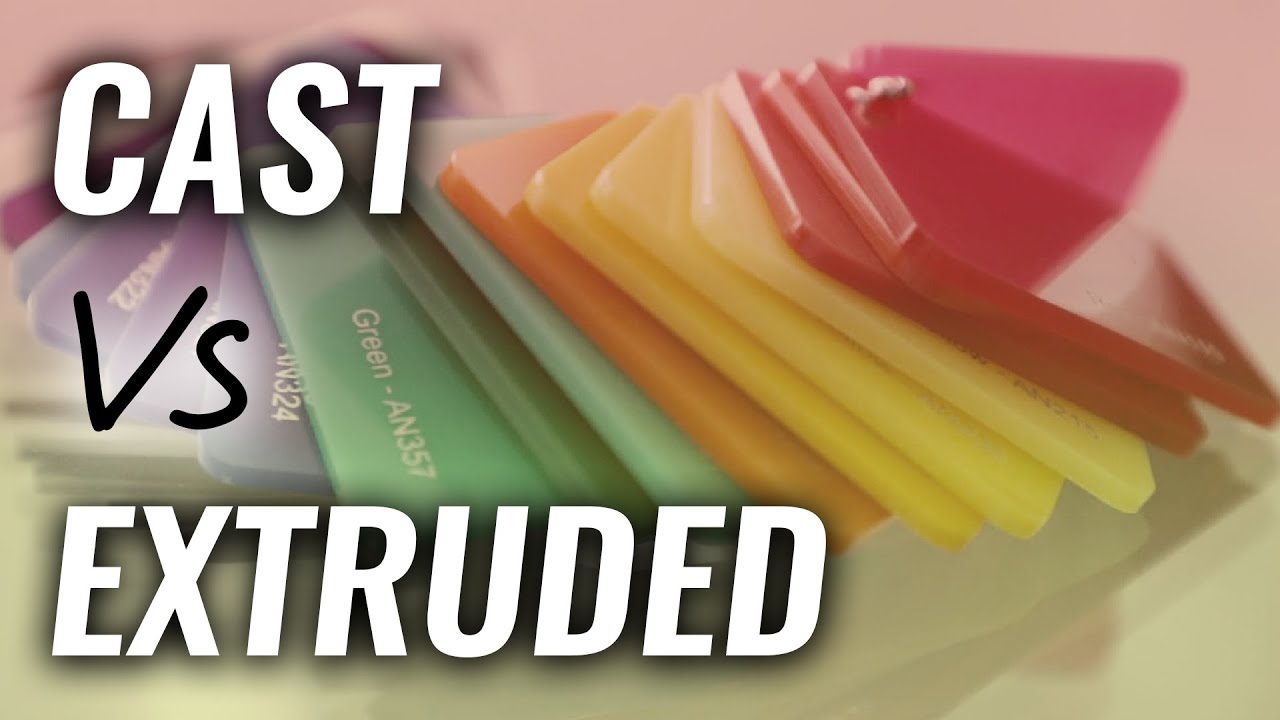 Cast Acrylic vs Extruded Acrylic