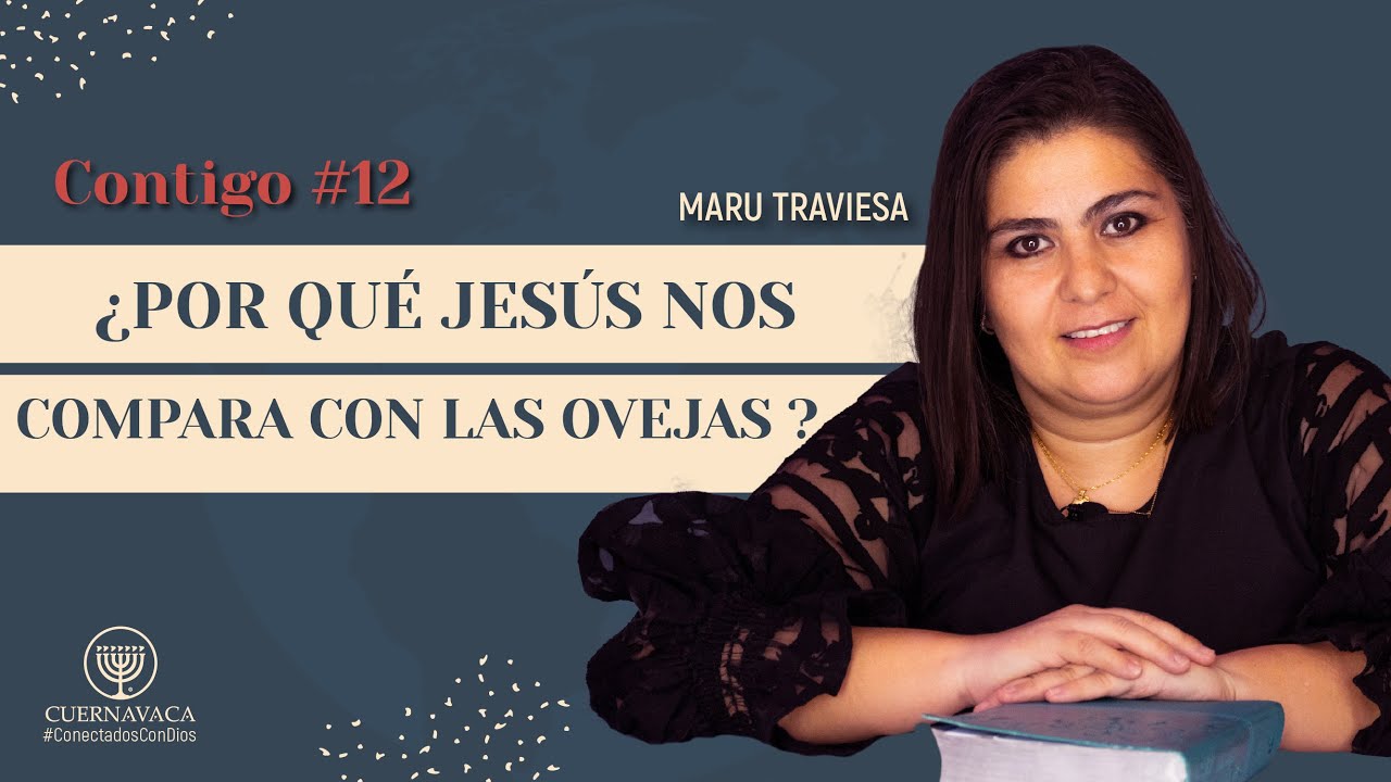 ¿Por qué Jesús nos compara con las ovejas ? | Maru Traviesa González |Contigo #12