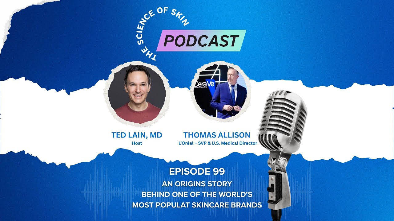 Episode 99: The Science Behind CeraVe Skincare
