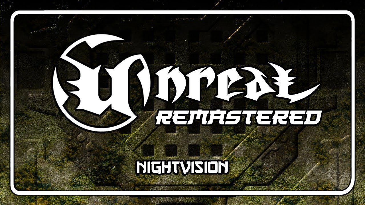 Unreal Soundtrack Remastered - Nightvision