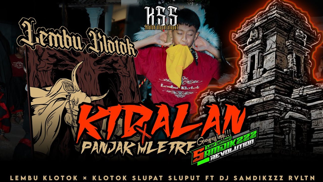 DJ BANTENGAN ‼️ - KIDALAN × PANJAK MLETRE - LEMBU KLOTOK FT @djsamdikzrvltnreal
