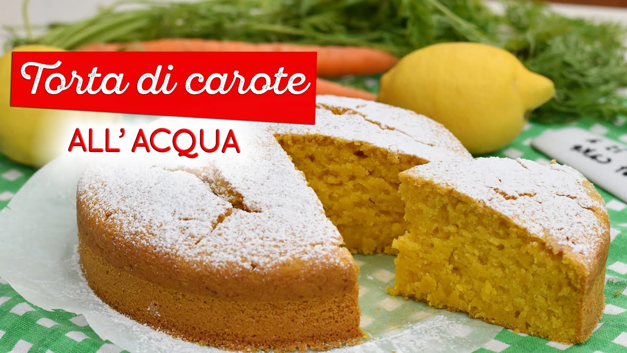 Torta di carote all'acqua: dolce alto e soffice ma senza uova e senza lattosio!