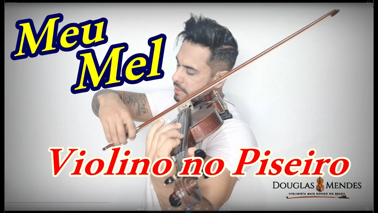 Z&eacute; Vaqueiro - MEU MEL - ( Violino Cover)
