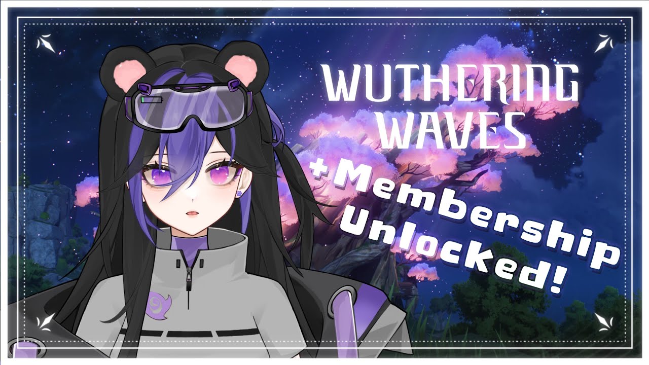 【Wuthering Waves】Waves Wuthering (+ Membership Unlocked!)【Mouno Krome】