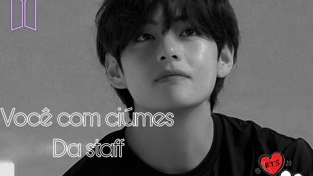 𝐓𝐚𝐞𝐡𝐲𝐮𝐧𝐠 ⁱᵐᵃᵍⁱⁿᵉ[Você com ciúmes da Staff] 