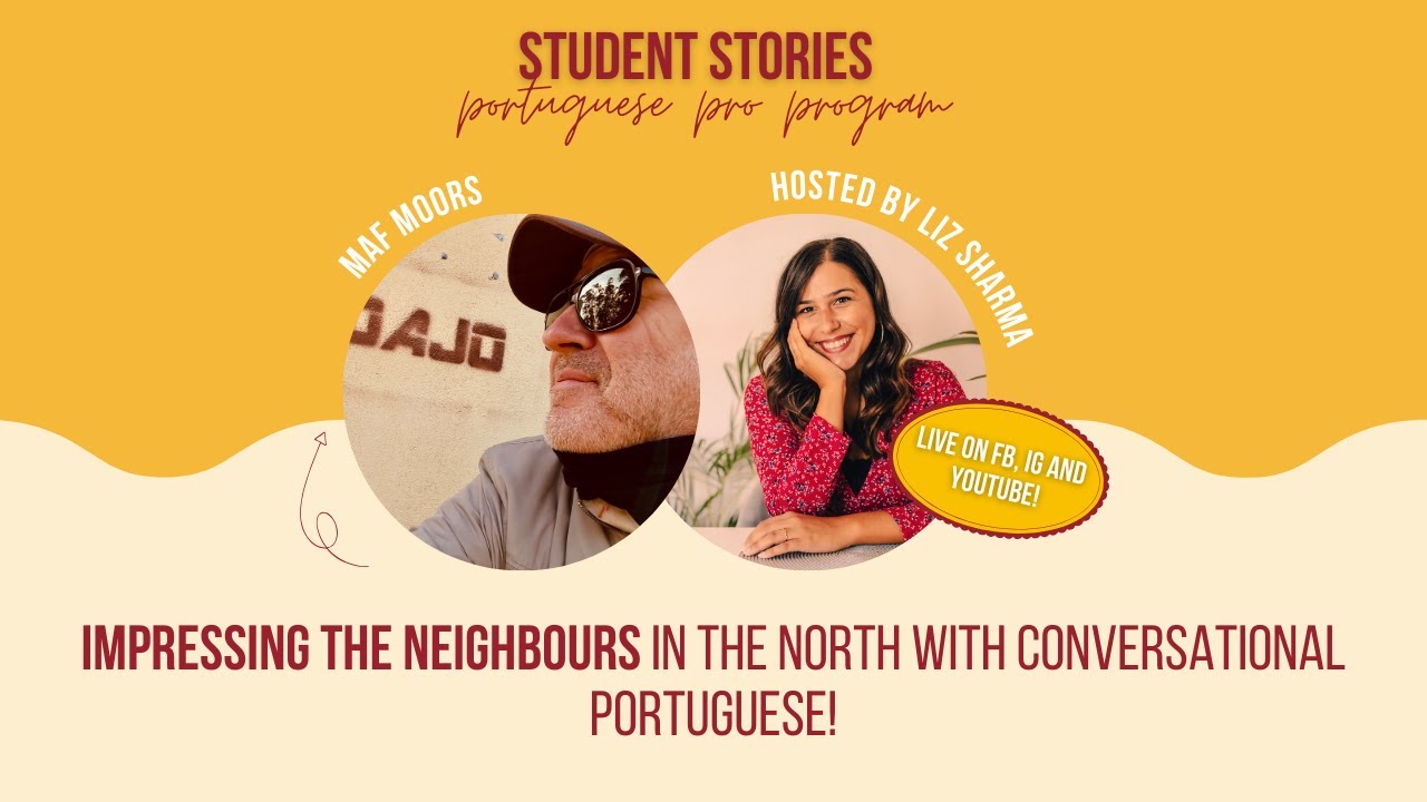 Impressing the Neighbours in the North with Conversational Portuguese! Maf's Portuguese Pro Journey