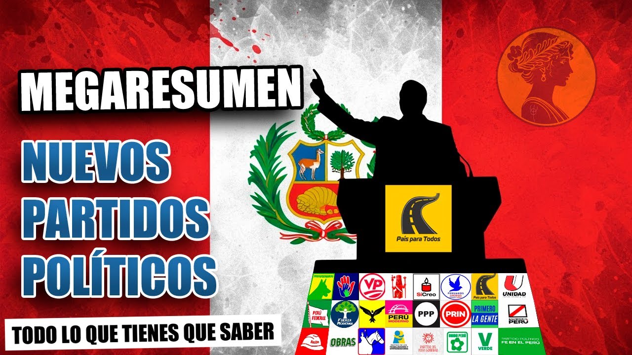TODOS LOS NUEVOS PARTIDOS POL&Iacute;TICOS de PER&Uacute; | MEGARESUMEN de TODO lo que TIENES que SABER para VOTAR