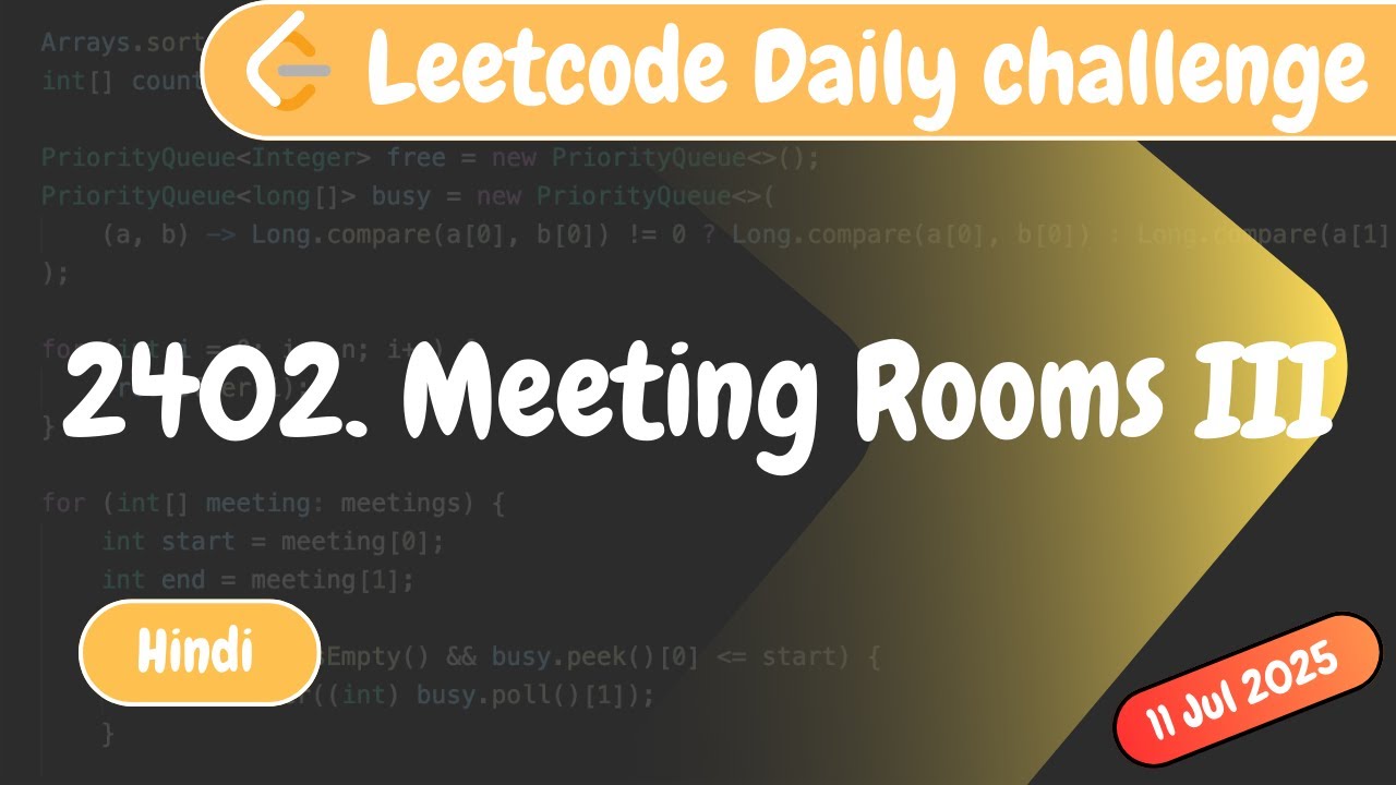 Leetcode Daily Challenge | 11 July 2025 | Leetcode 2402 | Meeting Rooms III | Hindi