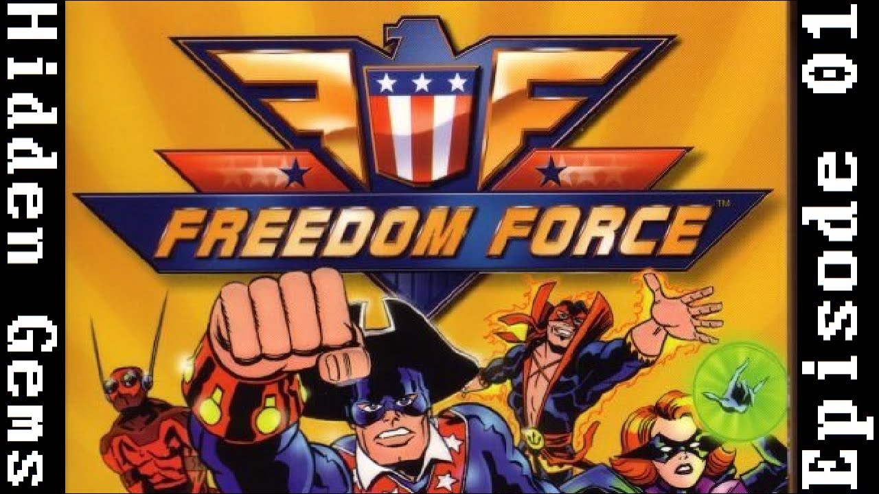 Hidden Gems - Freedom Force (Episode 1)