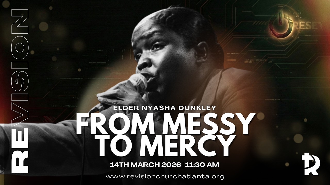 Elder Nyasha Dunkley: From Messy to Mercy - March 14,2026