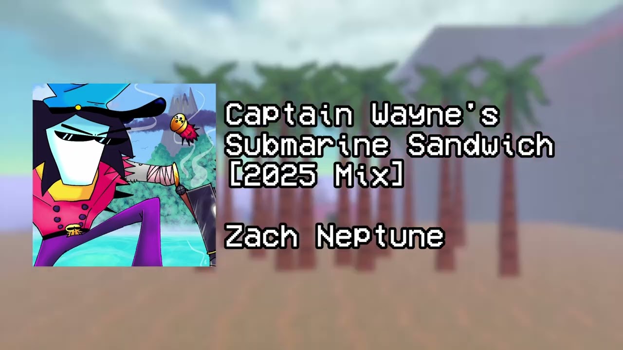 Captain Wayne's Submarine Sandwich [2025 Mix] - Fan UST