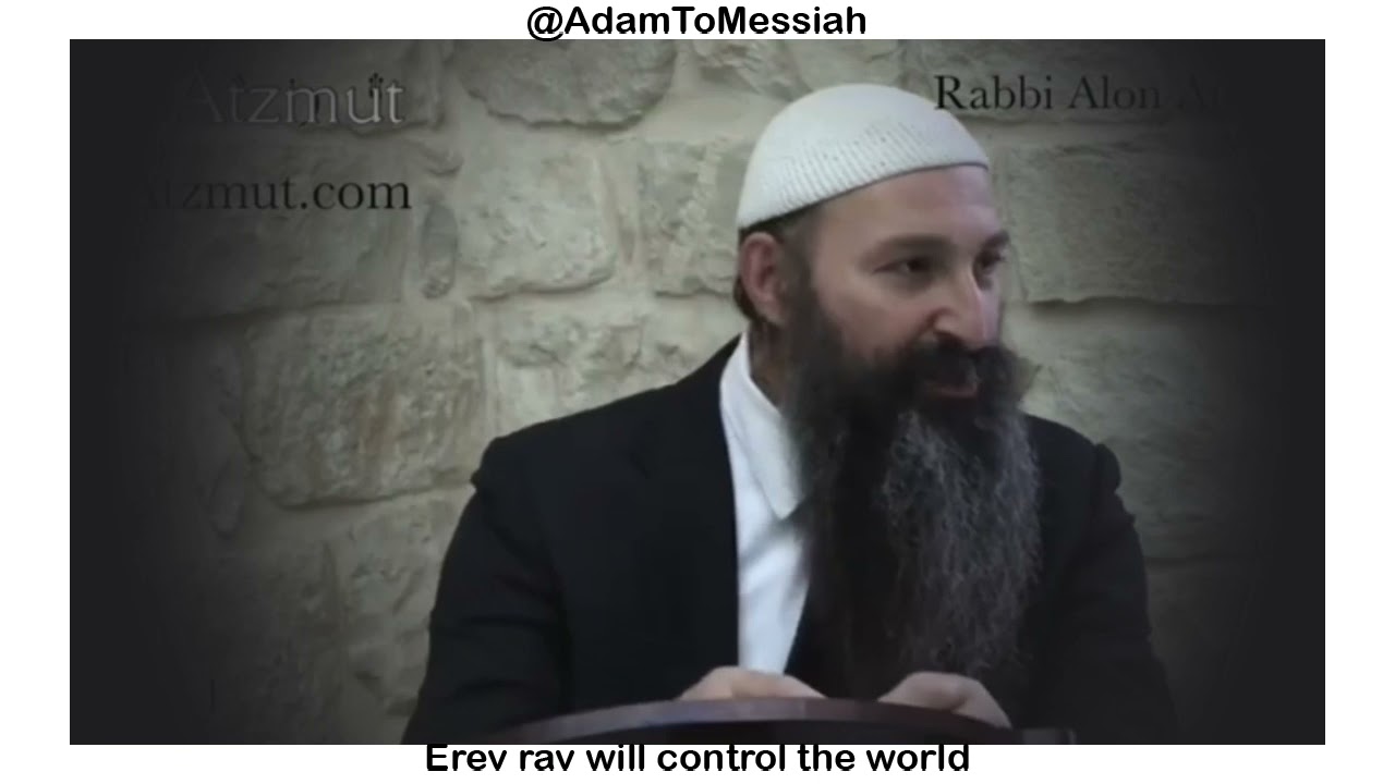 Rabbi Alon Anava: Erev rav will control the world
