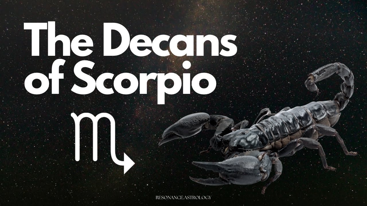 The Decans of Scorpio | Power, Passion & Transformation