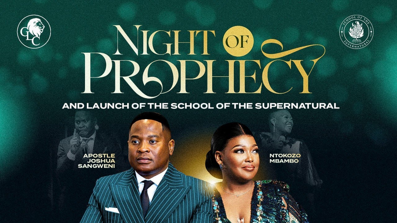 The Night of Prophecy - Apostle Joshua Sangweni & Ntokozo Mbambo