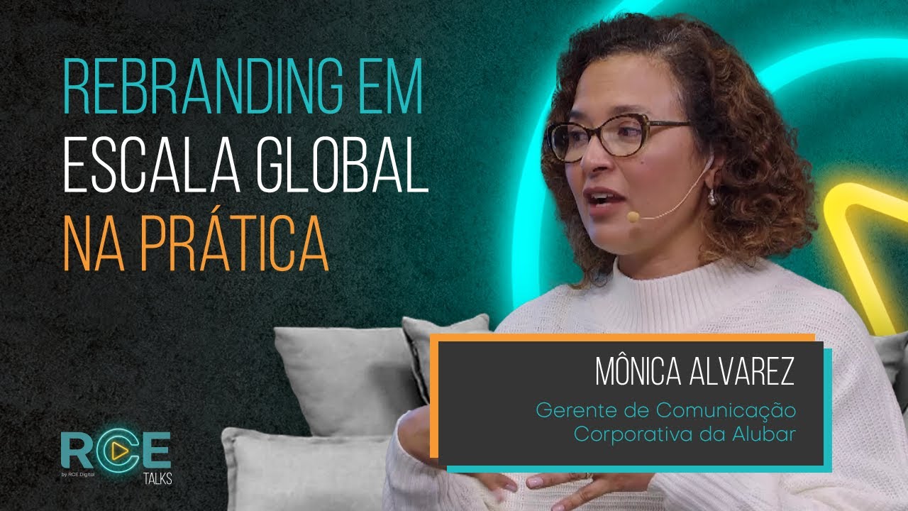 Rebranding em escala global na pr&aacute;tica | Videocast RCE Talks #06