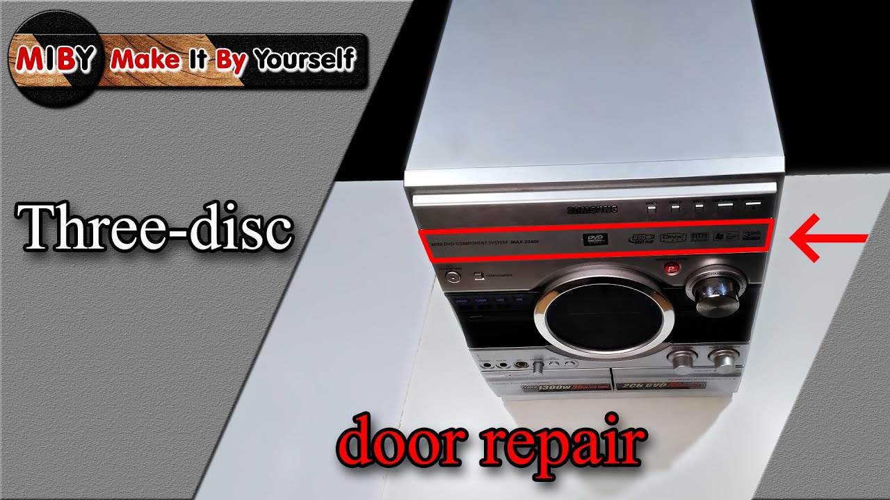 repair 3-disc Tape recorder door Samsung - make it by yourself