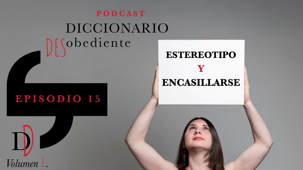 Episodio 15: Estereotipo y Encasillarse
