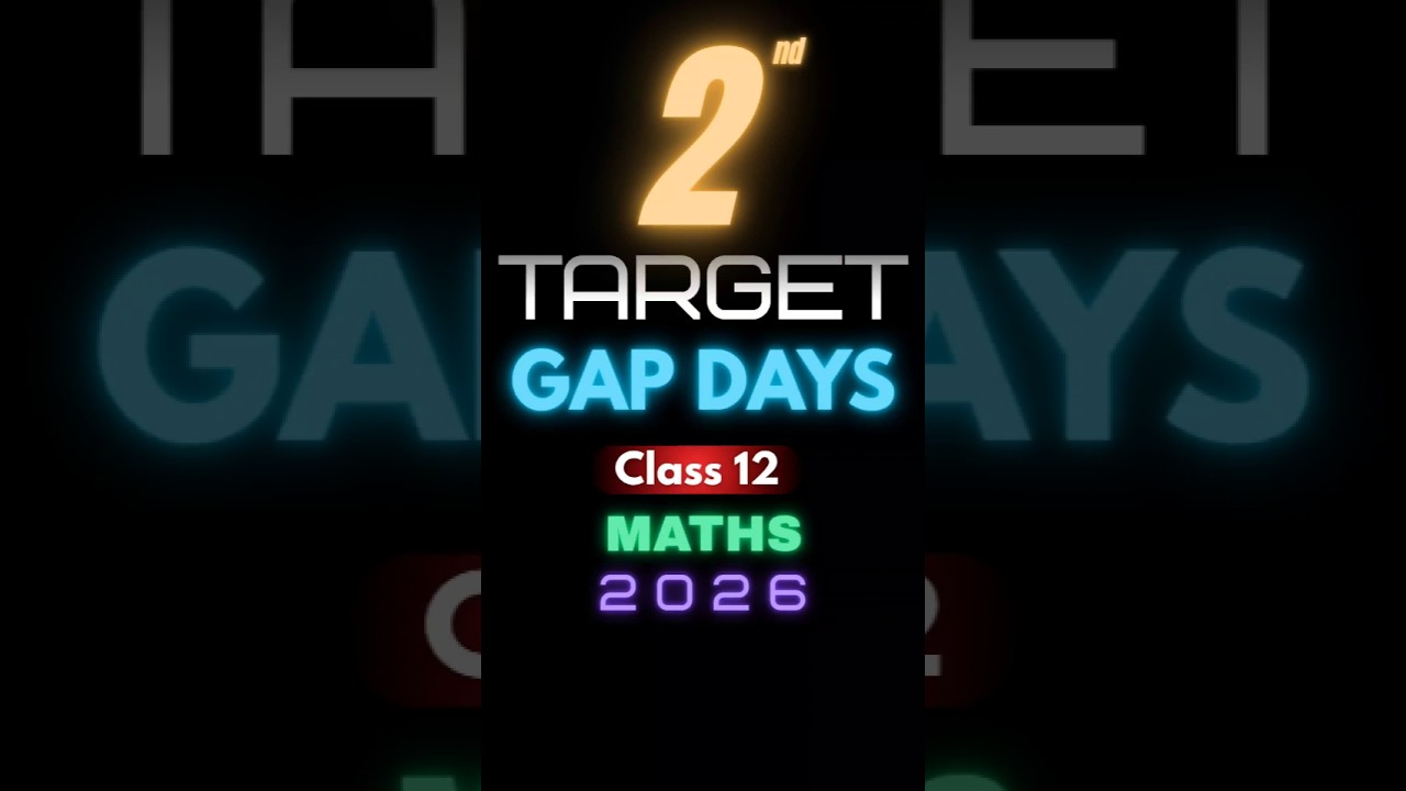 2nd Target 🎯 | Gap Days Planner Class 12 Maths | How to Score Good Marks in Maths | Board Exam 2026