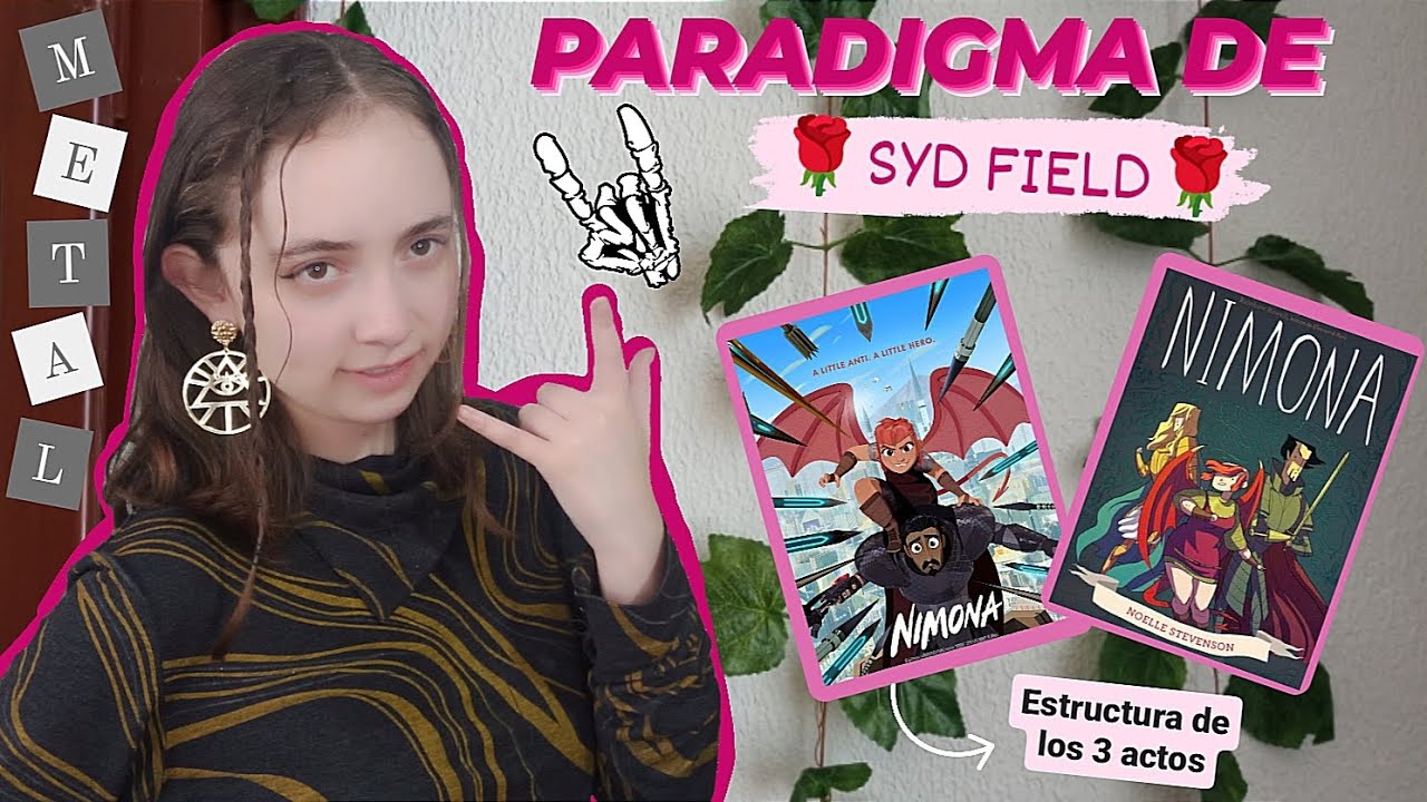 Paradigma de Syd Field// Análisis de Nimona con la estructura de los 3 actos// METAL 🤘🏻💞