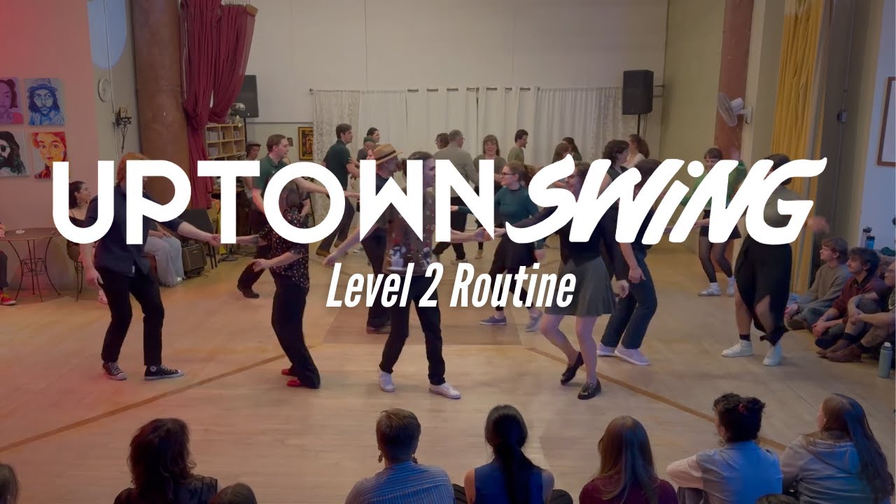 Uptown Swing Level 2 Lindy Hop Routine (Ac-Cent-Tchu-Ate the Positive)