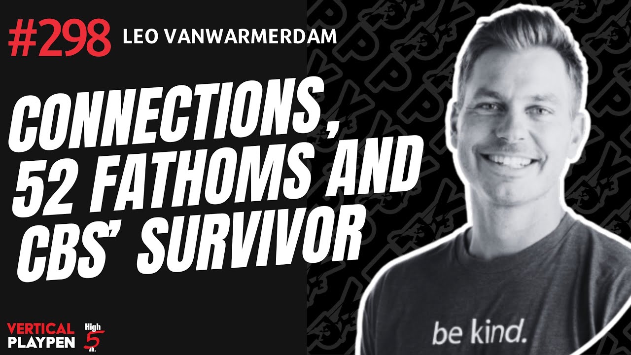VPP Episode #298 - Connections, 52 Fathoms and CBS' Survivor | Leo VanWarmerdam
