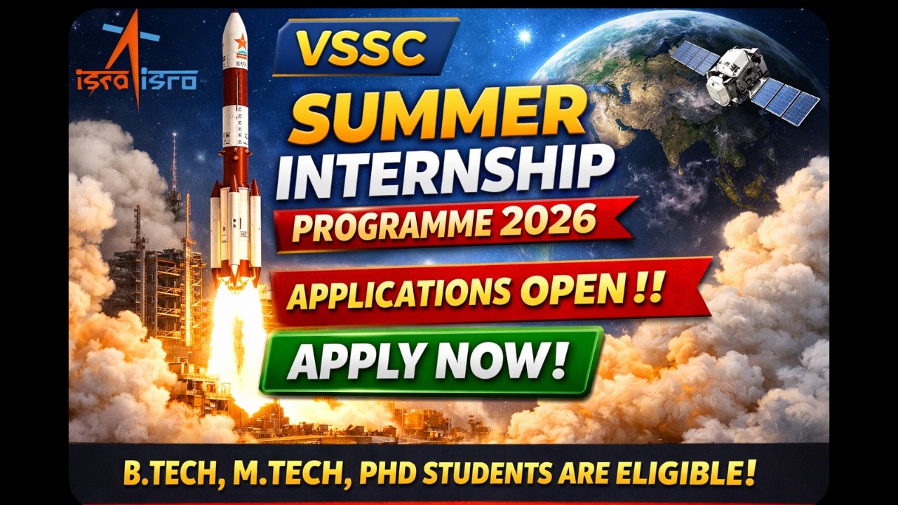 ISRO VSSC Summer Internship 2026 | Applications Open for BTech, MTech, PhD  Students | Apply Now !!