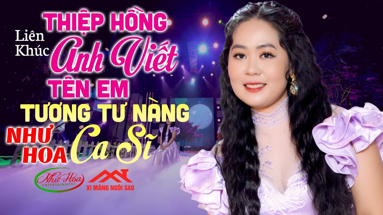 Lk Thiệp Hồng Anh Viết Tên Em & Tương Tư Nàng Ca Sĩ - Như Hoa Mới Nhất | Nhạc Vàng Mới Nhất 2022