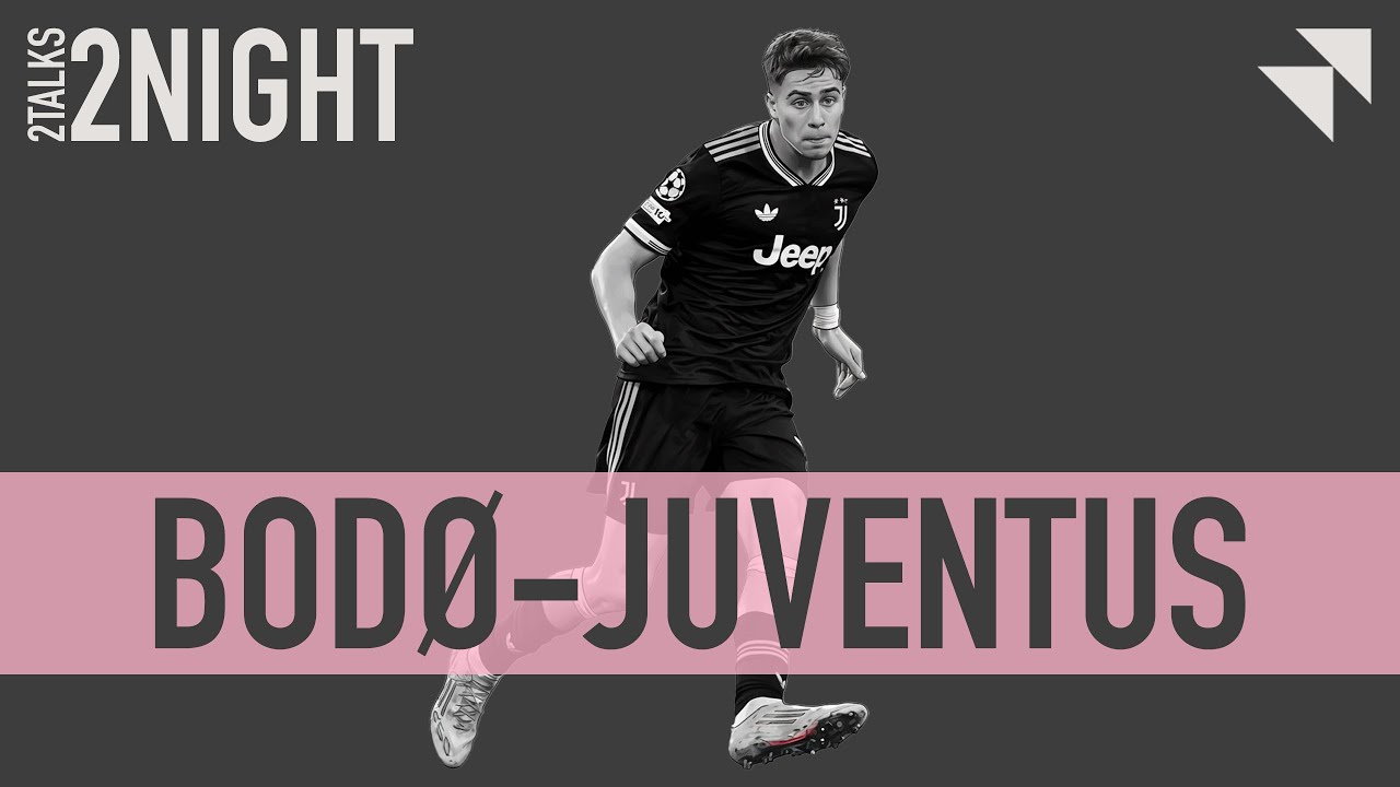 Bod&oslash;-Juventus: commento a caldo alla partita | 2NIGHT