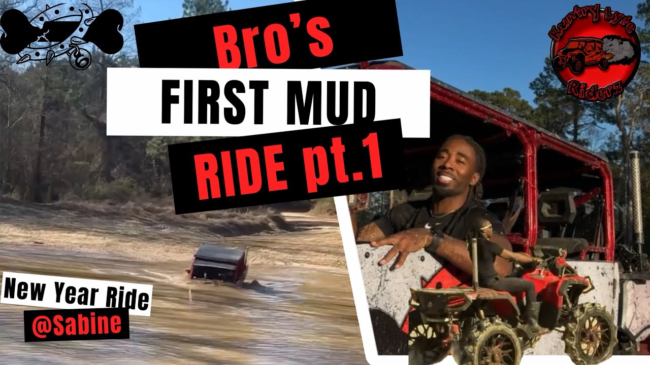 Bro’s First Mud Ride pt1(New Year @Sabine) 