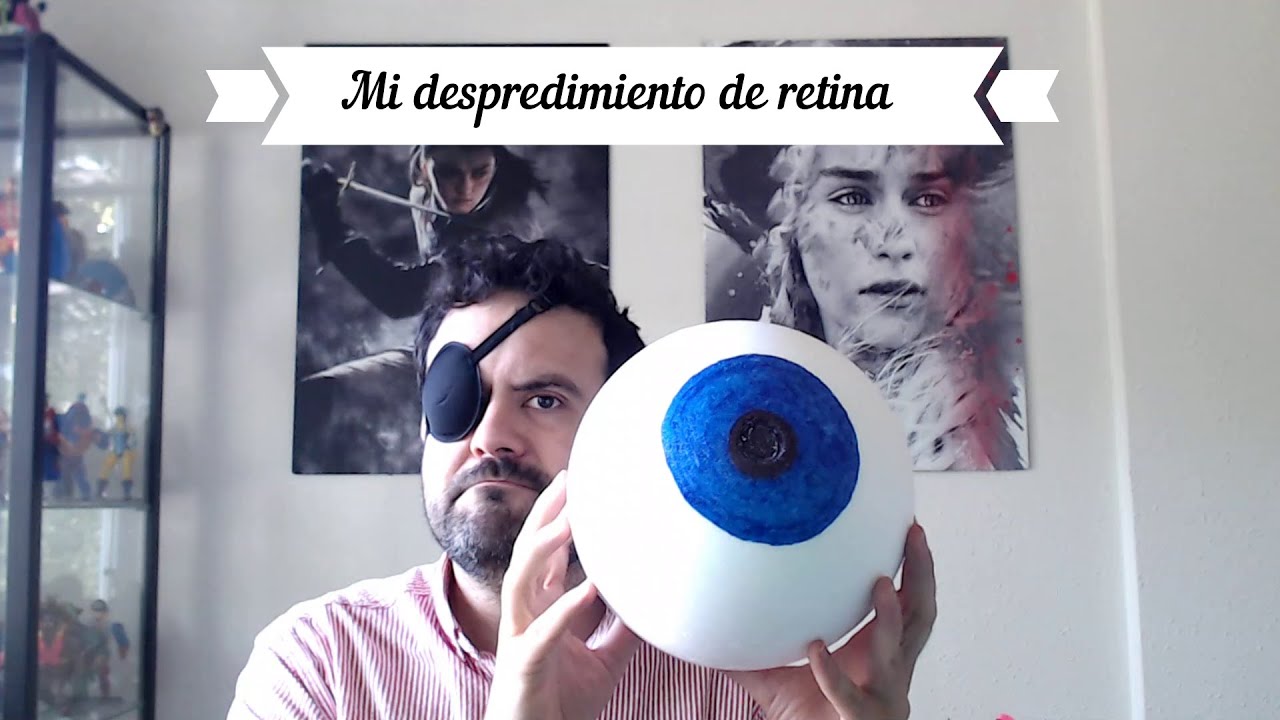 DESPRENDIMIENTO DE RETINA - MI EXPERIENCIA
