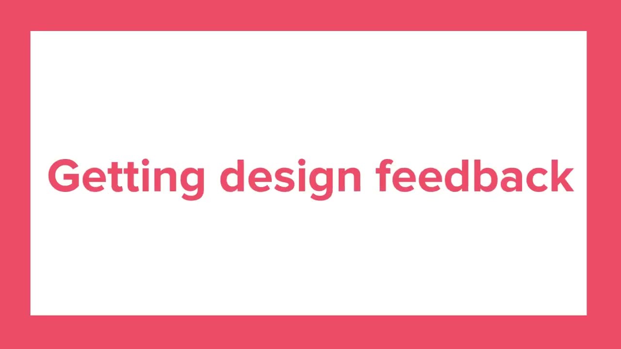 Getting design feedback - the easy way!