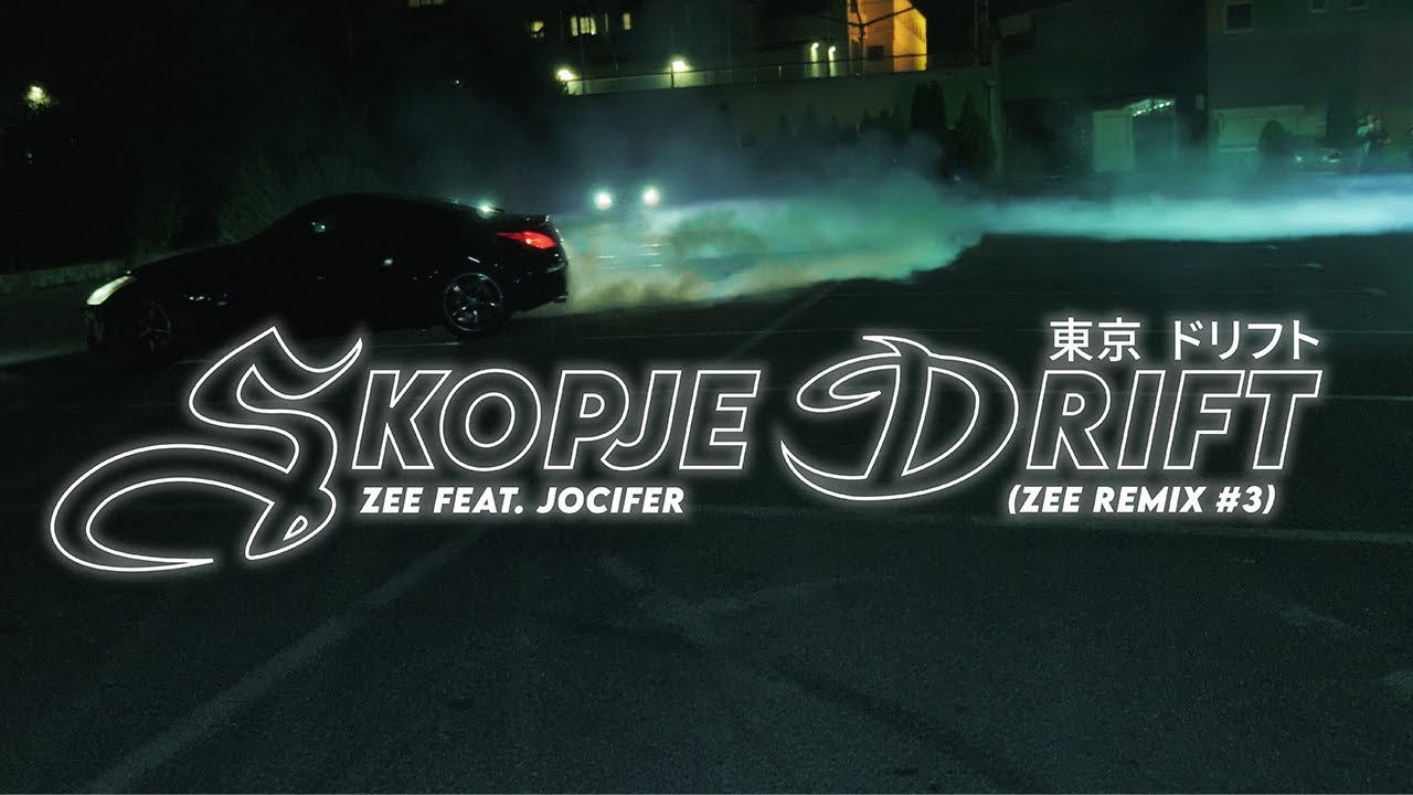 ZEE ft. Jocifer - Skopje Drift (ZEE Remix #3)
