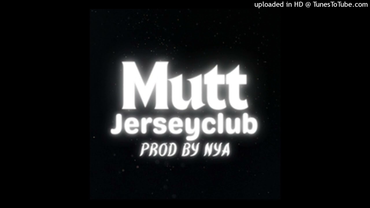 Mutt Jerseyclub - Prod By Nya