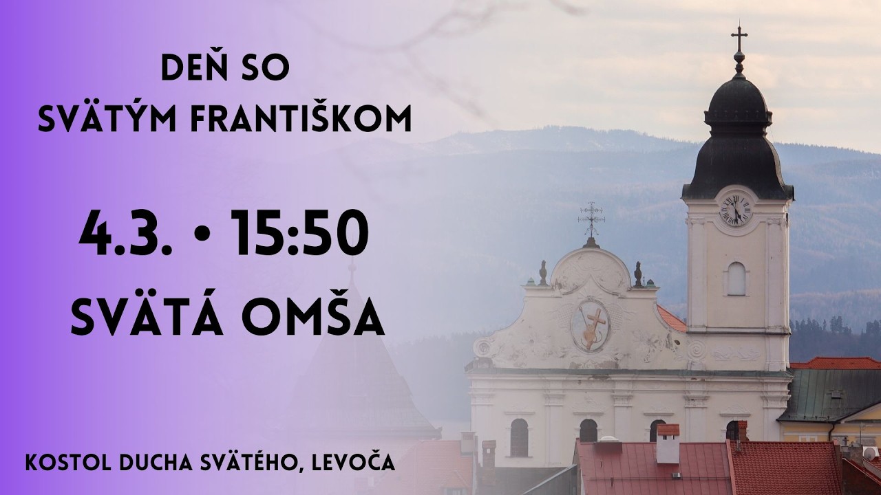 NAŽIVO Deň so sv. Františkom 𐄁 Sv. omša 𐄁 4.3.2026 𐄁 15:50 𐄁 Levoča 𐄁 MINORITI