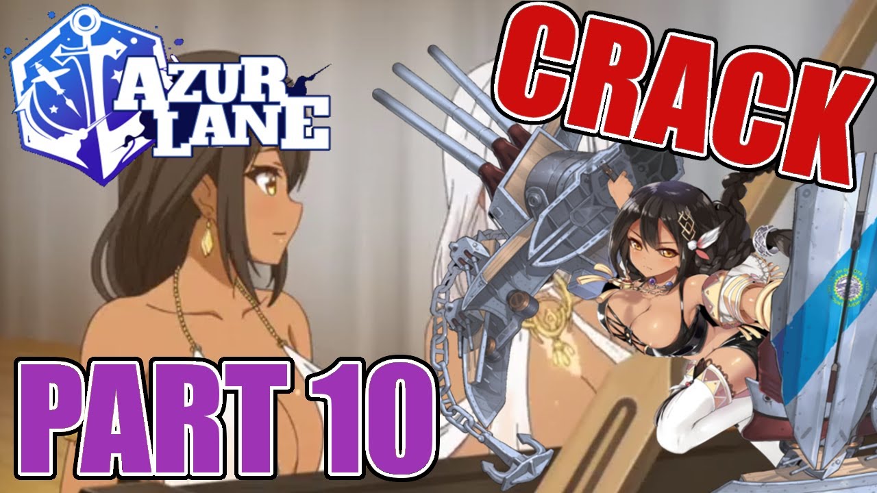 Azur Lane Slow Ahead Crack Part 10 [Special Edition]
