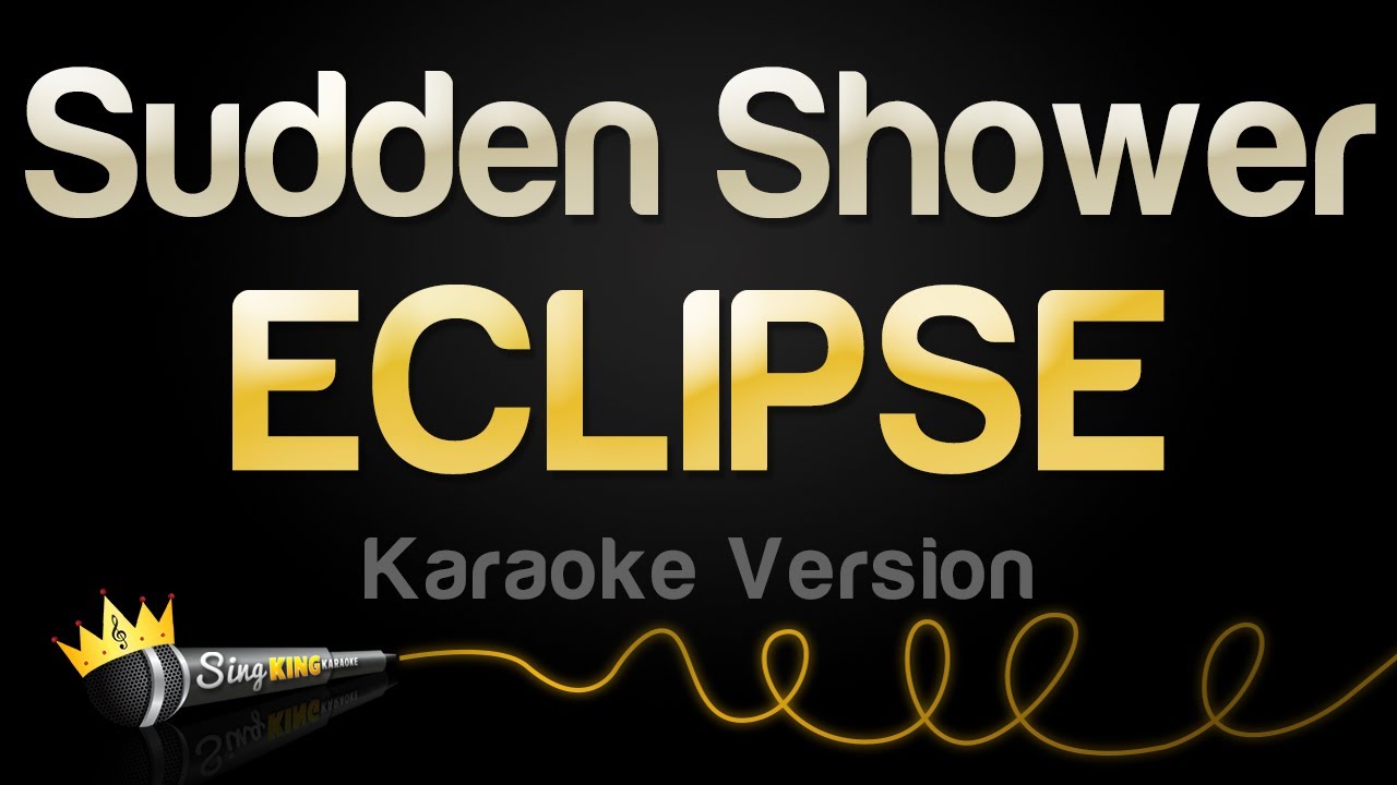 ECLIPSE - Sudden Shower (Karaoke Version)
