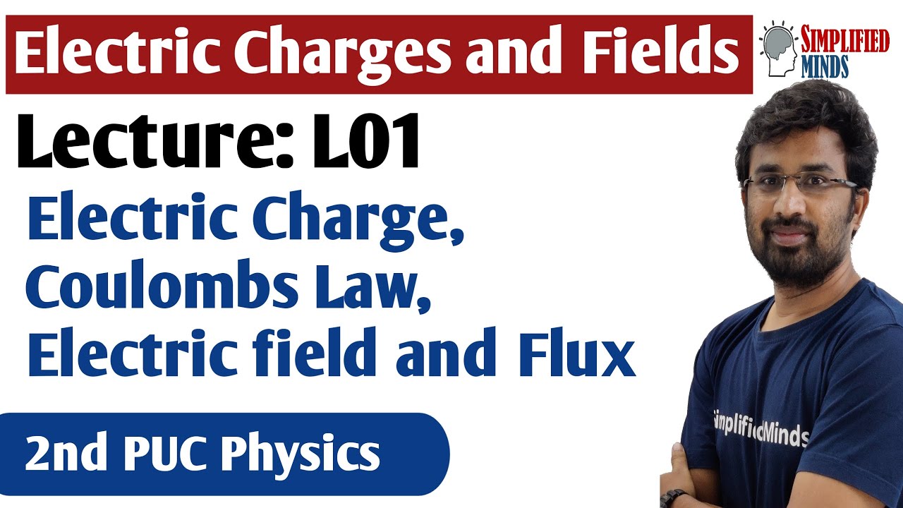 2ndPUC Physics | L01 Electric Charges and Fields | Electric Charge, Coulombs Law, Electric Field