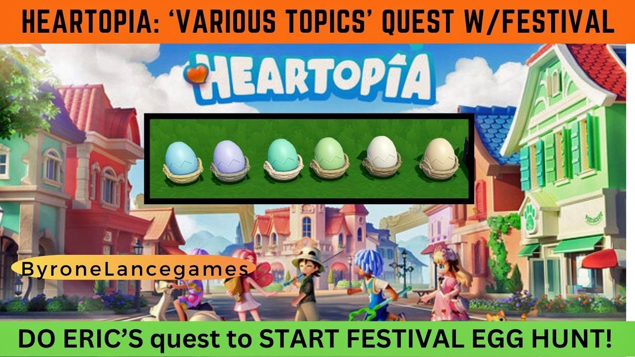 HEARTOPIA 'VARIOUS TOPICS' QUEST to start EGG Hunt. Step by step & starting locations