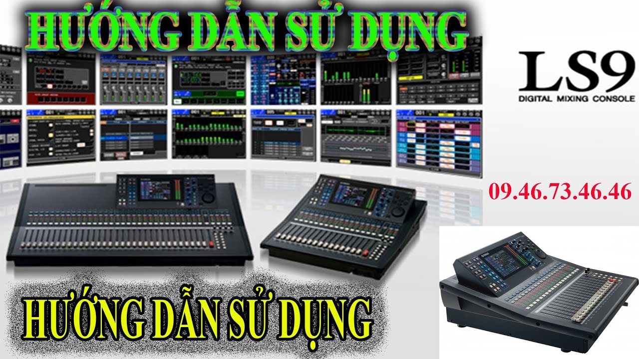 HƯỚNG DẪN SỬ DỤNG MIXER YAHAMA LS9 CHI TIẾT NHẤT 2021| yamaha ls9/16 hướng dẫn sử dụng