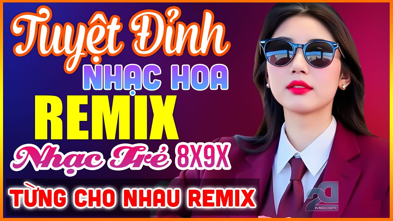 EM ĐỪNG ĐI REMIX, TỪNG CHO NHAU REMIX - Tuyệt Đỉnh Nhạc Hoa Lời Việt REMIX - LK Nhạc Trẻ Xưa REMIX