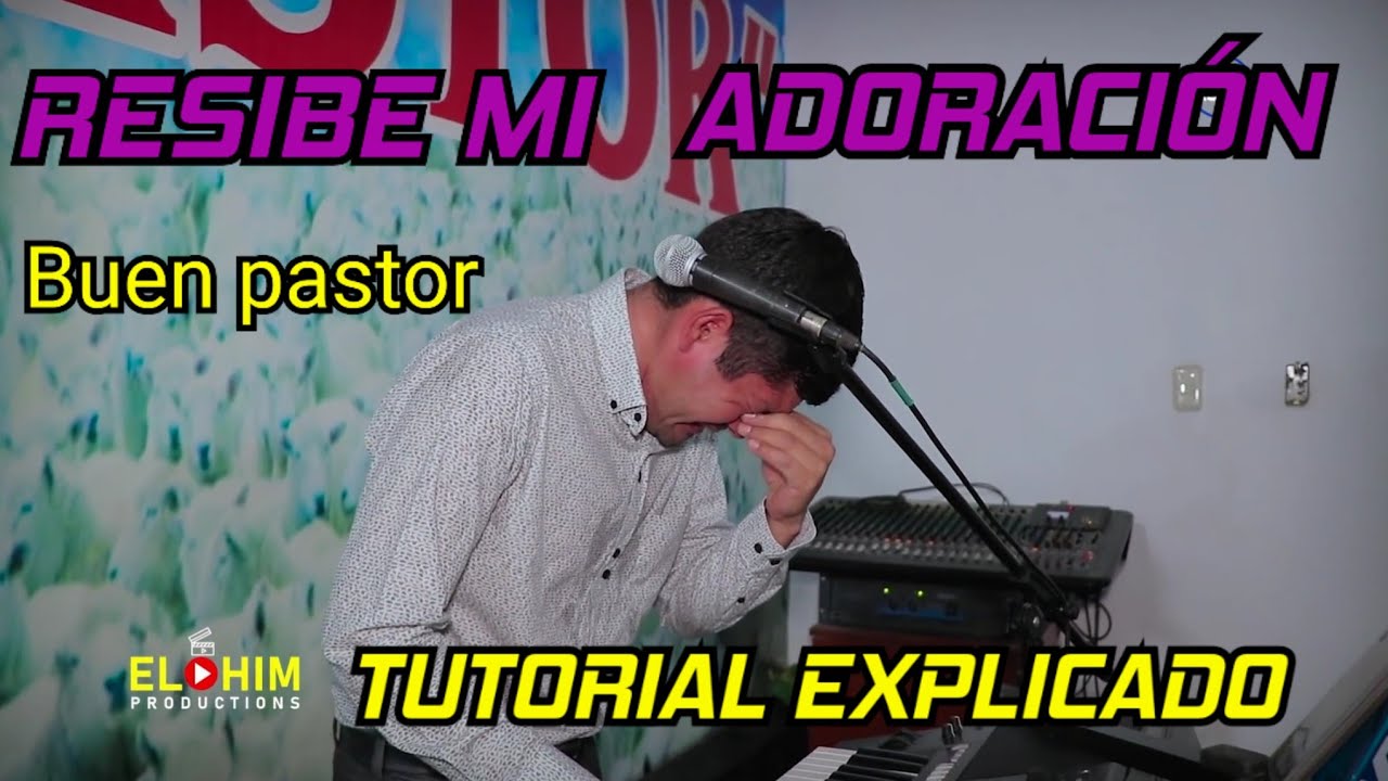 TUTORIAL ENTRE LÁGRIMAS RECIBE MI ADORACIÓN | Ministerio El Buen Pastor 2020 EXPLICADO🦋🦋🦋