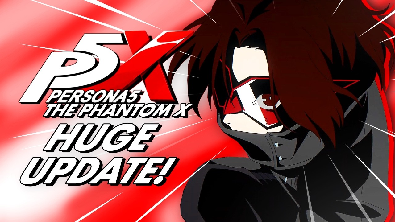 Persona 5 The Phantom X HUGE Anniversary Update!