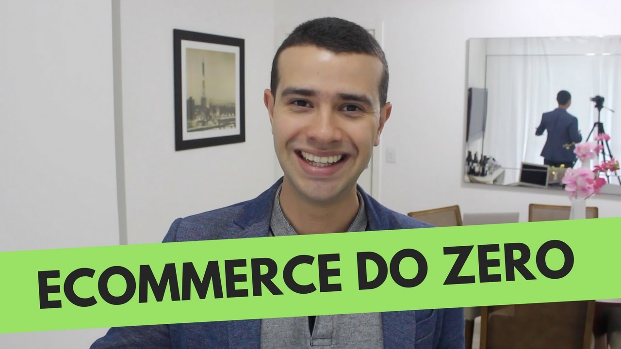 Como Come&ccedil;ar um Ecommerce do Zero [Zero Mesmo]
